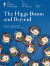 Cover image for The Higgs Boson and Beyond